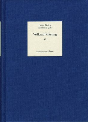 Volksaufklärung. Biobibliographisches Handbuch zur Popularisierung… / Band 3,1-4: Aufklärung im 19. Jahrhundert – »Überwindung« oder Diffusion? von Böning,  Holger, Siegert,  Reinhart