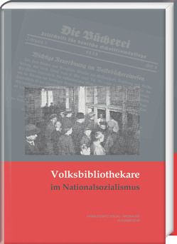 Volksbibliothekare im Nationalsozialismus von Kuttner,  Sven, Vodosek,  Peter