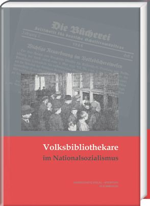 Volksbibliothekare im Nationalsozialismus von Kuttner,  Sven, Vodosek,  Peter