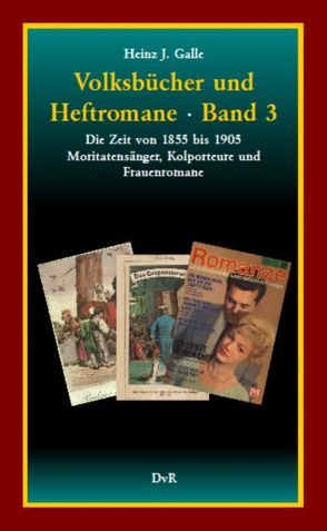 Volksbücher und Heftromane : Band 3 von Galle,  Heinz J