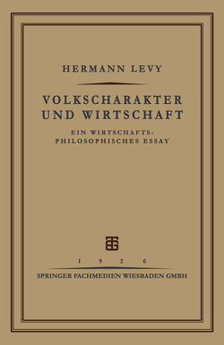 Volkscharakter und Wirtschaft von Levy,  Prof. Dr. Hermann