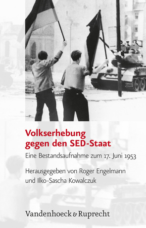 Volkserhebung gegen den SED-Staat von Bauerkämper,  Arnd, Ciesla,  Burghard, Diedrich,  Torsten, Eisenfeld,  Bernd, Engelmann,  Roger, Fricke,  Karl Wilhelm, Klessmann,  Christoph, Kowalczuk,  Ilko-Sascha, Löhn,  Hans-Peter, Malkiewicz,  Andrzej, Müller-Enbergs,  Helmut, Neubert,  Ehrhart, Pernes,  Jíri, Rexin,  Manfred, Ritter,  Gerhard A, Roth,  Heidi, Ruchniewicz,  Krzysztof, Süß,  Walter, Wettig,  Gerhard, Wolfrum,  Edgar, Wunschik,  Tobias