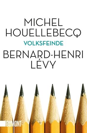 Volksfeinde von Houellebecq,  Michel, Lévy,  Bernard-Henri, Wilczek,  Bernd