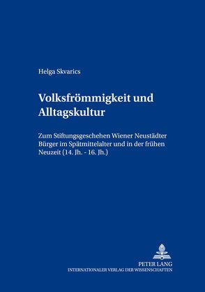 Volksfrömmigkeit und Alltagskultur von Skvarics,  Helga