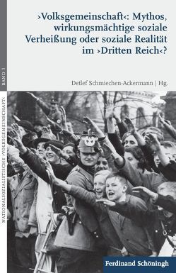 ‚Volksgemeinschaft‘: Mythos, wirkungsmächtige soziale Verheißung oder soziale Realität im ‚Dritten Reich‘? von Bajohr,  Frank, Bauer,  Kurt, Bessel,  Richard, Götz,  Norbert, Hachtmann,  Rüdiger, Harvey,  Elizabeth, Krämer,  Nicole, Niemann,  Hans-Werner, Nolzen,  Armin, Oltmer,  Jochen, Oswald,  Rudolf, Peiffer,  Lorenz, Petersen,  Merit, Pohl,  Rolf, Schmiechen-Ackermann,  Detlef, Seegers,  Lu, Thamer,  Hans-Ulrich, Thieler,  Kerstin, Thiessen,  Malte, Urban,  Markus, von Saldern,  Adelheid, Wahlig,  Henry