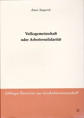 Volksgemeinschaft oder Arbeitersolidarität von Grebing,  H, Hering,  G, Hoffmann,  H., Lotter,  F, Nürnberger,  R, Patze,  H, Stupperich,  Amrei, Thadden,  R von, Thiel,  M., Wenskus,  R