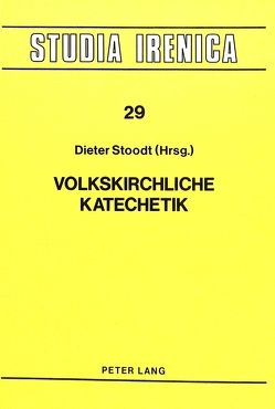 Volkskirchliche Katechetik von Stoodt,  Dieter