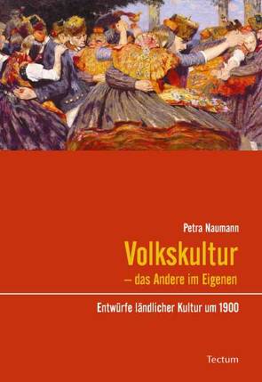 Volkskultur – das Andere im Eigenen von Naumann,  Petra