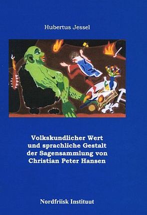 Volkskundlicher Wert und sprachliche Gestalt der Sagensammlung von Christian Peter Hansen von Jessel,  Hubertus