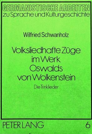 Volksliedhafte Züge im Werk Oswalds von Wolkenstein von Schwanholz,  Wilfried