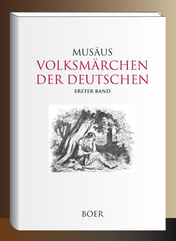 Volksmärchen der Deutschen, Erster Band von Jordan,  Rudolf, Klee,  Julius Ludwig, Musäus,  ﻿Johann Karl August, Osterwald,  Georg, Richter,  Ludwig, Schroedter,  Adolph