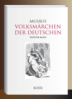 Volksmärchen der Deutschen, Zweiter Band von Jordan,  Rudolf, Klee,  Julius Ludwig, Musäus,  ﻿Johann Karl August, Osterwald,  Georg, Richter,  Ludwig, Schroedter,  Adolph