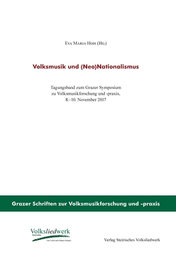 Volksmusik und (Neo)Nationalismus von Fischer,  Michael, Garaj,  Bernard, Hartl,  Christian, Hois,  Eva Maria, Morgenstern,  Ulrich, Nussbaumer,  Thomas, Peham,  Andreas, Prieth,  Markus, Ringli,  Dieter, Saglam,  Hande, Tyllner,  Lubomir, Wimmer,  Florian