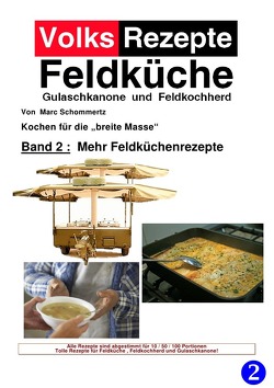 Volksrezepte Band 2 – Mehr Feldküchenrezepte von Schommertz,  Marc