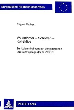 Volksrichter – Schöffen – Kollektive von Mathes,  Regina