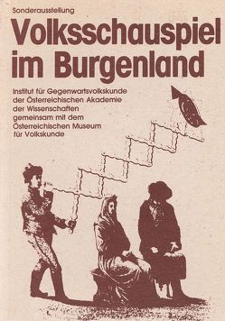 Volksschauspiel im Burgenland von Beitl,  Klaus, Fuhrich,  Fritz, Grieshofer,  Franz, Kausel,  Eva, Martischnig,  Michael