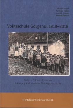 Volksschule Galgenul 1818 – 2018: Daten – Fakten – Episoden. Beiträge zur Montafoner Bildungsgeschichte. von Kasper,  Michael, Müller,  Reinhard, Pfanner,  Heinrich, Pfanner,  Michael