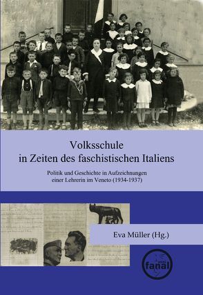 Volksschule in Zeiten des faschistischen Italiens von Müller,  Eva