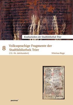 Volkssprachige Fragmente der Stadtbibliothek Trier von Ruge,  Nikolaus