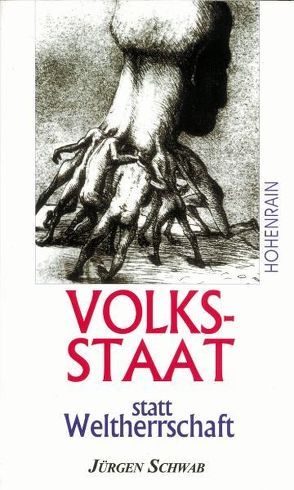 Volksstaat statt Weltherrschaft von Schwab,  Jürgen