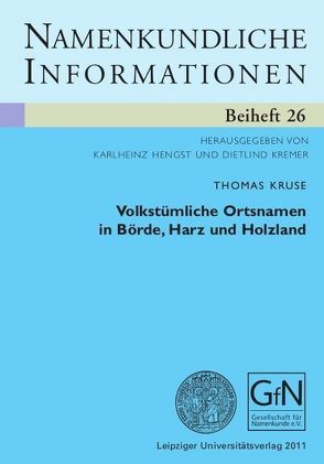 Volkstümliche Ortsnamen in Börde, Harz und Holzland von Kruse,  Thomas