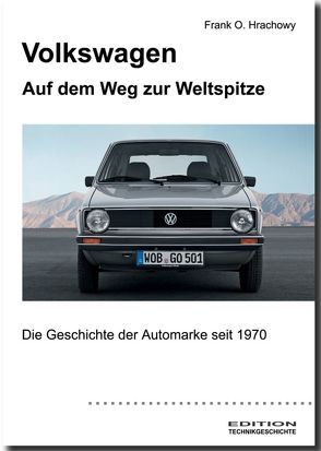 Volkswagen – Auf dem Weg zur Weltspitze von Hrachowy,  Frank O