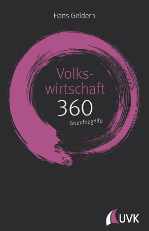 Volkswirtschaft: 360 Grundbegriffe kurz erklärt von Geldern,  Hans