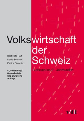 Volkswirtschaft der Schweiz von Dümmler,  Patrick, Hotz-Hart,  Beat, Schmuki,  Daniel