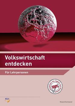 Volkswirtschaft entdecken von Gschwend,  Roland