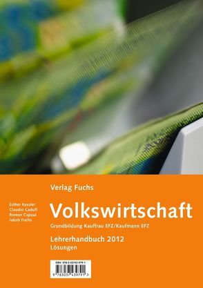 ‚Volkswirtschaft‘, Grundbildung Kauffrau/Kaufmann EFZ, gemäss neuer BIVO von Caduff,  Claudio, Fuchs,  Jakob, Kessler,  Esther