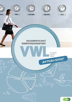 Volkswirtschaft – kompetenzorientiert von Föger,  Stefan, Lichowski,  Helmut, Loidolt,  Charlotte