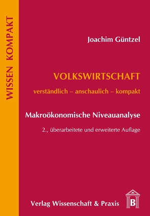 Volkswirtschaft – Makroökonomische Niveauanalyse. von Güntzel,  Joachim