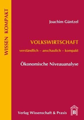 Volkswirtschaft – Ökonomische Niveauanalyse von Güntzel,  Joachim