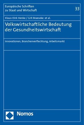 Volkswirtschaftliche Bedeutung der Gesundheitswirtschaft von Braeseke,  Grit, Dreher,  Birger, Henke,  Klaus-Dirk, Merda,  Meiko, Troppens,  Sabine