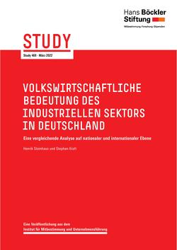 Volkswirtschaftliche Bedeutung des Industriellen Sektors in Deutschland von Kraft,  Stephan, Steinhaus,  Henrik