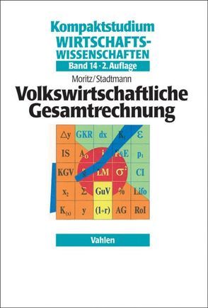 Volkswirtschaftliche Gesamtrechnung von Moritz,  Karl-Heinz, Stadtmann,  Georg