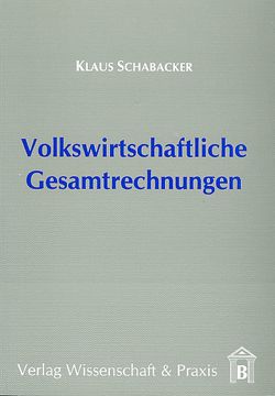 Volkswirtschaftliche Gesamtrechnungen. von Schabacker,  Klaus