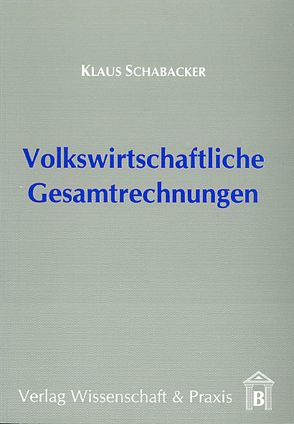 Volkswirtschaftliche Gesamtrechnungen. von Schabacker,  Klaus