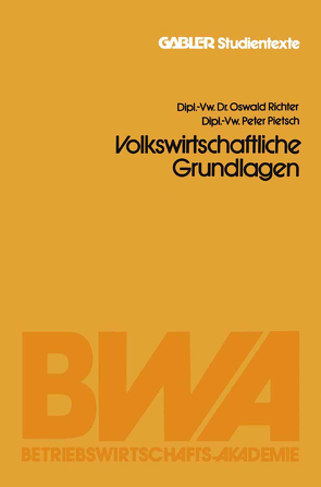 Volkswirtschaftliche Grundlagen von Pietsch,  Peter, Richter,  Oswald