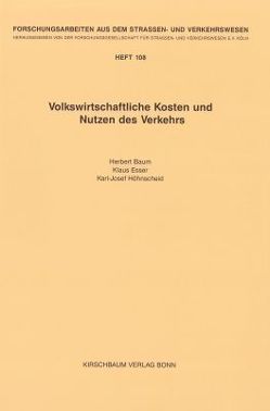 Volkswirtschaftliche Kosten und Nutzen des Verkehrs von Baum,  Herbert, Esser,  Klaus, Höhnscheid,  Karl J