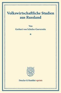 Volkswirtschaftliche Studien aus Rußland. von Schulze-Gävernitz,  Gerhart von