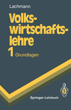 Volkswirtschaftslehre 1 von Lachmann,  Werner