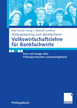 Volkswirtschaftslehre für Bankfachwirte von Fischer,  Olaf, Lombino,  Meinolf