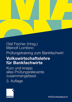 Volkswirtschaftslehre für Bankfachwirte von Fischer,  Olaf, Lombino,  Meinolf