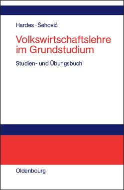 Volkswirtschaftslehre im Grundstudium von Hardes,  Heinz-Dieter, Sehovic,  Kenan