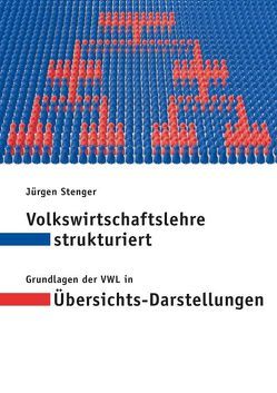 Volkswirtschaftslehre strukturiert von Stenger,  Jürgen