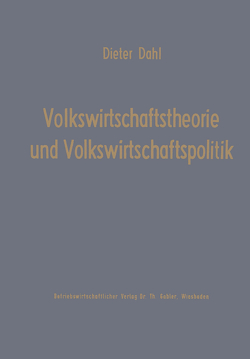 Volkswirtschaftstheorie und Volkswirtschaftspolitik von Dahl,  Dieter