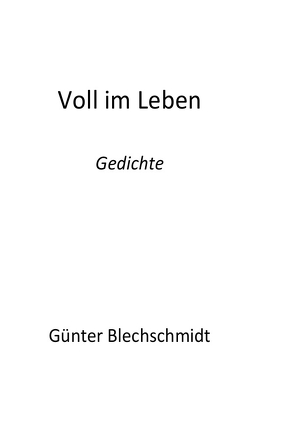 Voll im Leben von Blechschmidt,  Günter