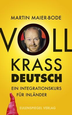 Voll krass deutsch von Maier-Bode,  Martin