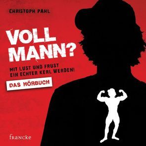 Voll Mann? von Pahl,  Christoph